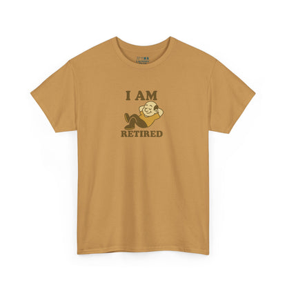 I Am Retired Tee