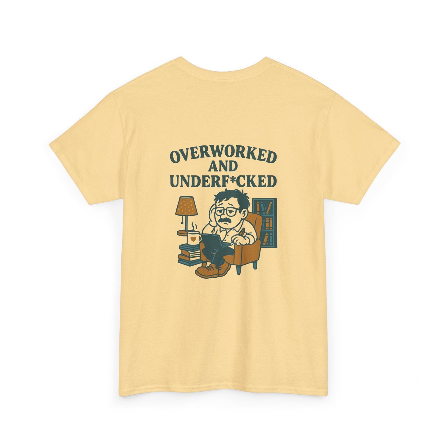 Overworked And Underf*cked Tee