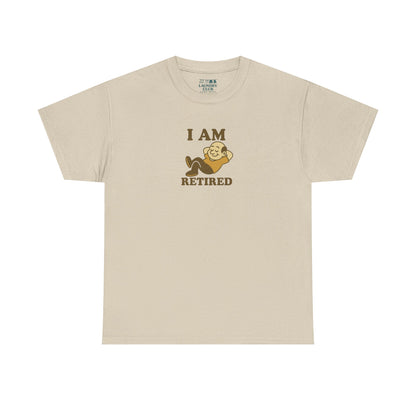 I Am Retired Tee