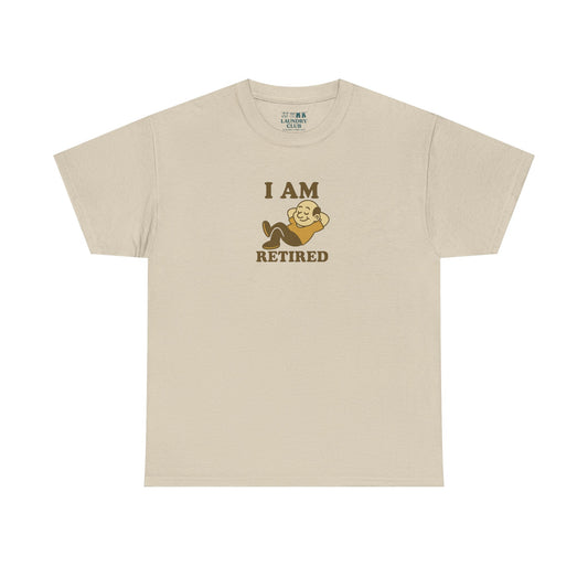 I Am Retired Tee