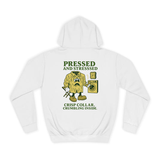 Pressed And Stressed Hoodie