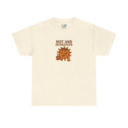 Hot And Hungover Tee