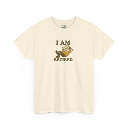I Am Retired Tee