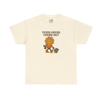 F*cked Around, Found Out Tee
