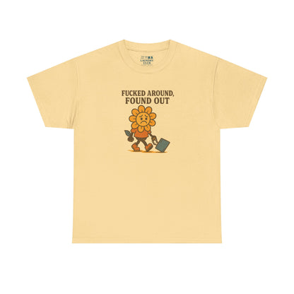 F*cked Around, Found Out Tee