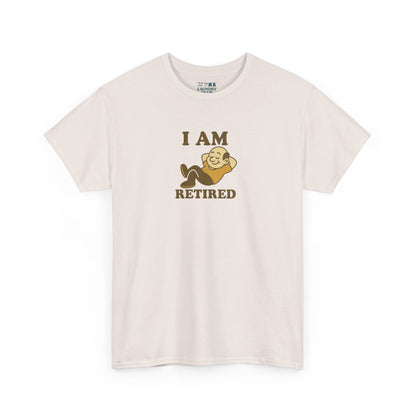 I Am Retired Tee