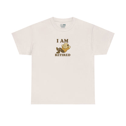 I Am Retired Tee