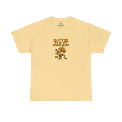 Hotter Than My Credit Score Tee