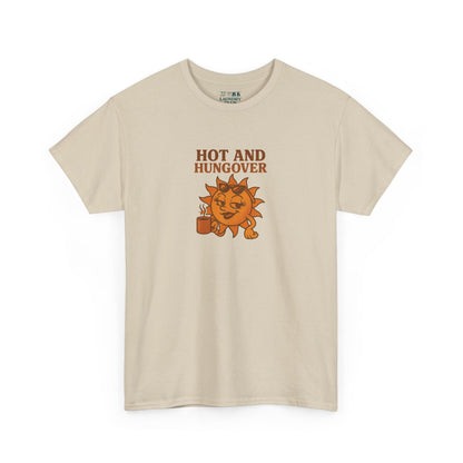 Hot And Hungover Tee