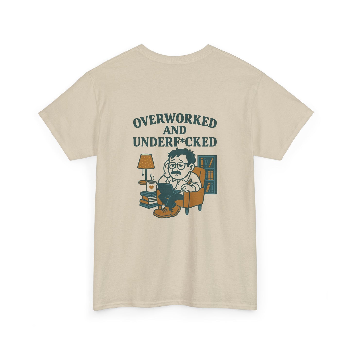 Overworked And Underf*cked Tee