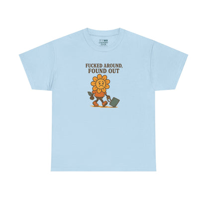 F*cked Around, Found Out Tee