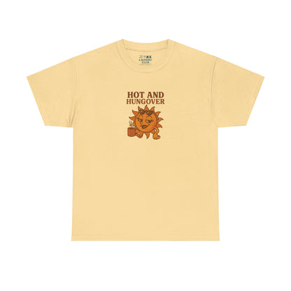 Hot And Hungover Tee