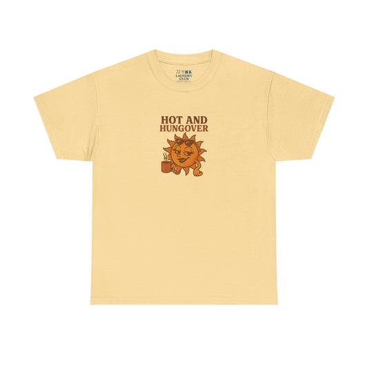 Hot And Hungover Tee