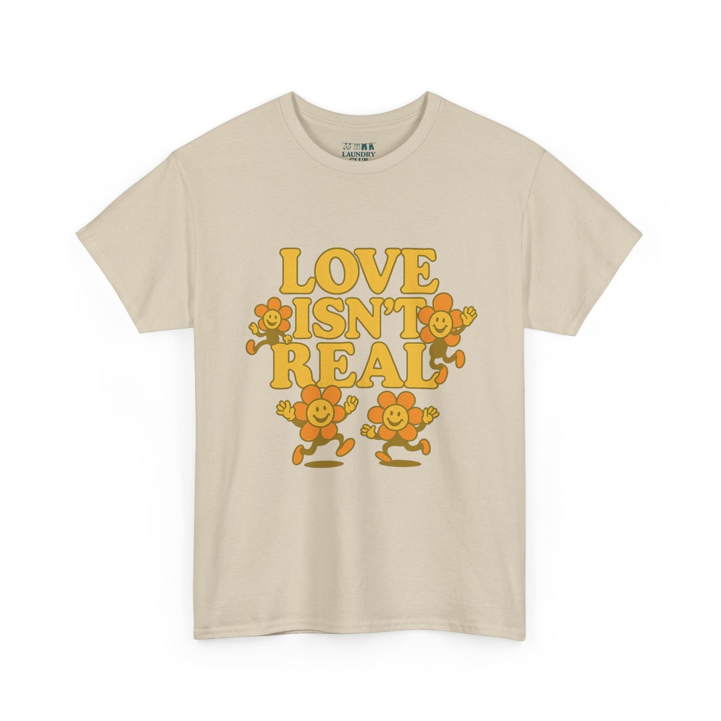 Love Isn't Real Tee