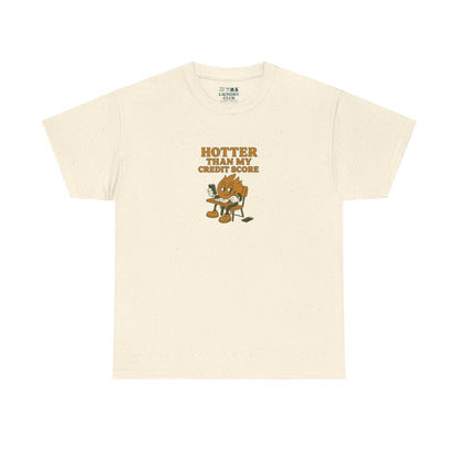 Hotter Than My Credit Score Tee