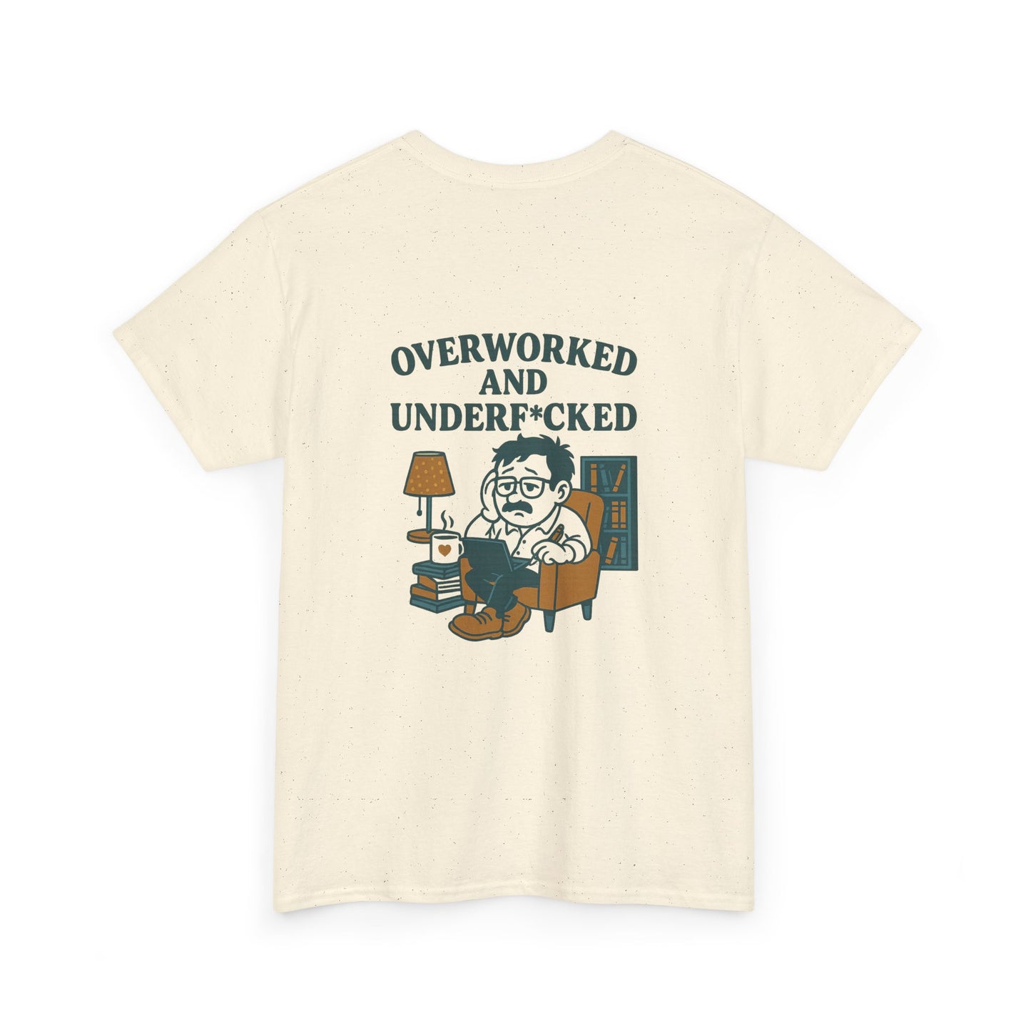 Overworked And Underf*cked Tee